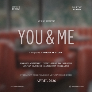 Face To Face Films Begins Workshopping New Play YOU & ME