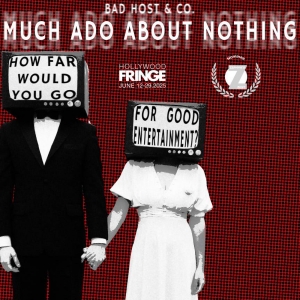 Modern MUCH ADO ABOUT NOTHING Opens at Hollywood Fringe Festival 2025 Photo