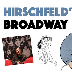 HIRSCHFELD'S BROADWAY to be Presented at The Katharine Hepburn Cultural Arts Center Photo