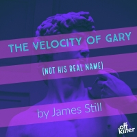 New Experimental Theatre Company Off Kilter Launches With THE VELOCITY OF GARY (NOT H