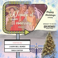 THE WOMEN OF TOMORROW With Laura Bell Bundy Podcast Releases A Special Holiday Epis