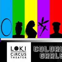 Screening Announced For Loki Circus Theater's COLORED GRRLS Video