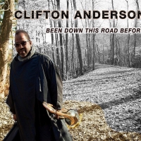 Clifton Anderson Releases 'Been Down This Road Before' Video