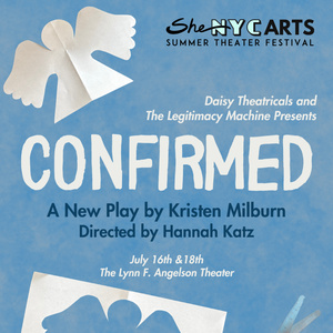 CONFIRMED To Be Presented By SheNYC For Summer Theater Festival Photo