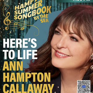ANN HAMPTON CALLAWAY: HERE'S TO LIFE to Play Hamptons Summer Songbook By The Sea Photo