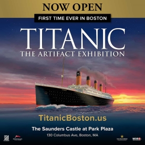 TITANIC: THE ARTIFACT EXHIBITION In Boston Extended By Popular Demand Interview