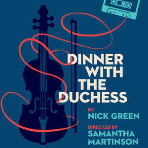 Next Act Theatre to Host U.S. Premiere of DINNER WITH THE DUCHESS in Milwaukee Photo