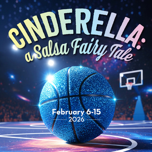CINDERELLA: A SALSA FAIRY TALE Comes to The Growing Stage in February