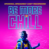 BE MORE CHILL Cast Recording on Vinyl Now Available Photo
