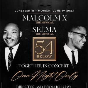 MALCOLM X THE MUSICAL And SELMA THE MUSICAL To Be Presented In Concert At 54 Below Photo