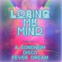 Physical Album for LOSING MY MIND: A SONDHEIM DISCO FEVER DREAM Released in Stores…