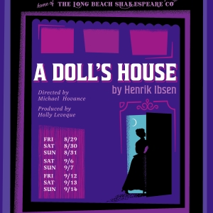 Long Beach Shakespeare Company To Present A DOLL’S HOUSE August 29" September 14 Photo