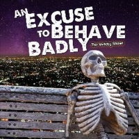 Angry Young Pretenders Productions Announces AN EXCUSE TO BEHAVE BADLY Video