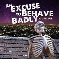Angry Young Pretenders Productions Announces AN EXCUSE TO BEHAVE BADLY