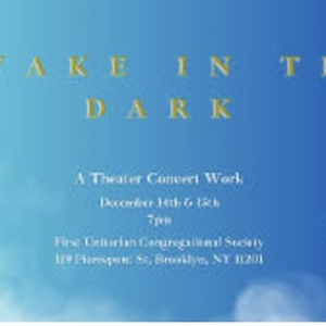 AWAKE IN THE DARK: A Theater Concert Work to be Presented at First Unitarian Congrega Photo