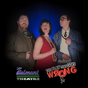 Review: THE PLAY THAT GOES WRONG at The Belmont Theatre