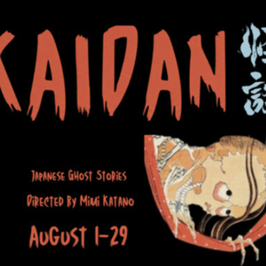 KAIDAN: Japanese Ghost Stories to Open From Za Trans-Pacific Productions Photo