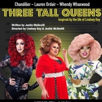 THREE TALL QUEENS Returns To The Duplex Cabaret Theatre On October 7th