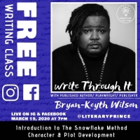 Author/Playwright/Publisher Bryan-Keyth Wilson Will Offer a Free Online Writing Class Video