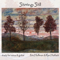 Eric Hoffman & Ken Hatfield's STIRRINGS STILL Vocal and Guitar Duet Album Out Now Video