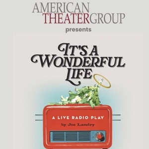Stage Mag Spotlight: American Theater Groups ITS A WONDERFUL LIFE Photo