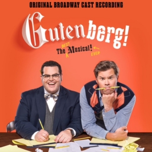 Listen: GUTENBERG! THE MUSICAL! Cast Album is Now Available Digitally Photo