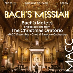 MACC to Present BACHS MESSIAH This Holiday Season Photo