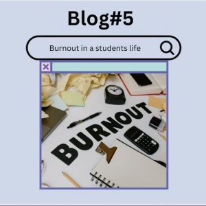Student Blog: Burnout in a Student's Life