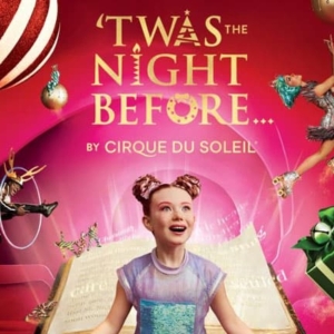 Review: 'TWAS THE NIGHT BEFORE… BY CIRQUE DU SOLEIL at Northrup Photo