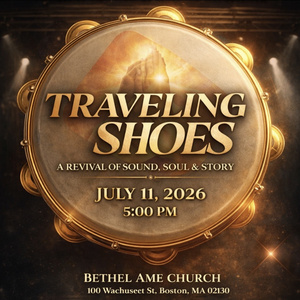 TRAVELING SHOES to Have Boston Premiere at Bethel AME Church in July Photo
