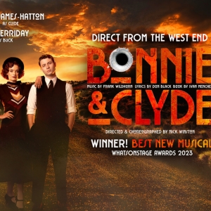 The First-Ever UK Tour of BONNIE & CLYDE THE MUSICAL Comes To Milton Keynes Theatre…