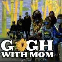 Gogh with Mom in Las Vegas – Tickets Available!