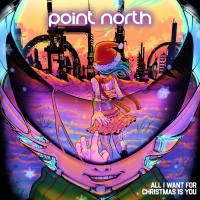 Point North Shares Holiday Single 'All I Want For Christmas Is You'