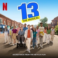 Review: 13 THE MUSICAL Soundtrack Represents Melodic Musical Theatre Teenage Angst