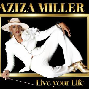 Aziza Miller to Bring LIVE YOUR LIFE Album to The Green Room 42 Photo