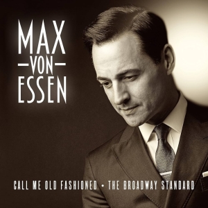 Review: MAX VON ESSEN: CALL ME OLD FASHIONED: THE BROADWAY STANDARDS at Venetian Room Photo
