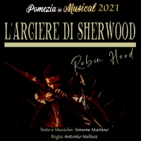 ROBIN HOOD L'ARCIERE DI SHERWOOD al POMEZIA IN MUSICAL 2021