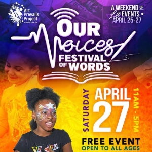 Art Prevails Project to Present 2nd Annual OUR VOICES: FESTIVAL OF WORDS