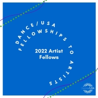 Dance/USA Announces 2022 Artist Fellows