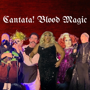 Review: Classical Goes Camp in CANTATA! BLOOD MAGIC at Red Eye NY