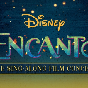 ENCANTO: THE SING-ALONG FILM CONCERT Comes To the Lied Center This Month