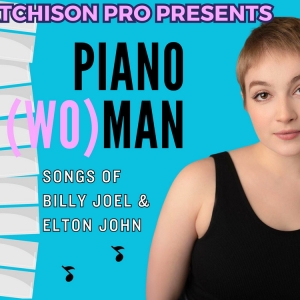 Theatre Atchison PRO To Produce PIANO (WO)MAN: Songs Of Billy Joel & Elton John