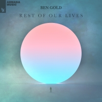 Ben Gold Drops Ibiza-Inspired Sophomore Album 'Rest of Our Lives' Photo