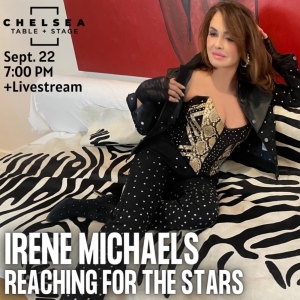 Irene Michaels To Perform REACHING FOR THE STARS At Chelsea Table & Stage Photo