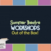 Stages Theatre Company Will Host 'Out of the Box' Summer Workshops Photo