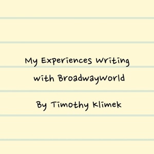 Student Blog: My Experiences Writing with BroadwayWorld Photo