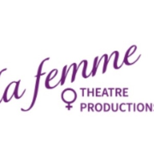La Femme Theatre Productions to Bring Back and Expand WOMEN IN AGENCY FESTIVAL Photo