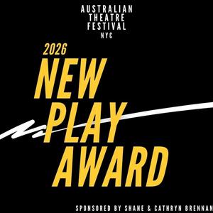 Australian Theatre Festival NYC Opens 2026 New Play Award Photo