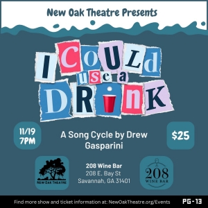 New Oak Theatre to Present I COULD USE A DRINK At 208 Wine Bar