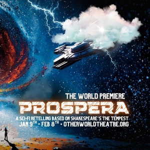 Sci-Fi Reimagining Of The Tempest PROSPERA is Coming to Otherworld Theatre Photo
